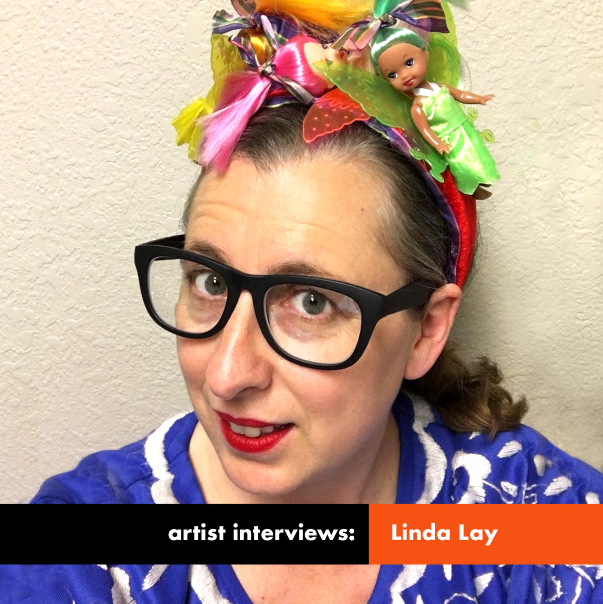 Artist Interviews: Linda Lay | Art Makes Us