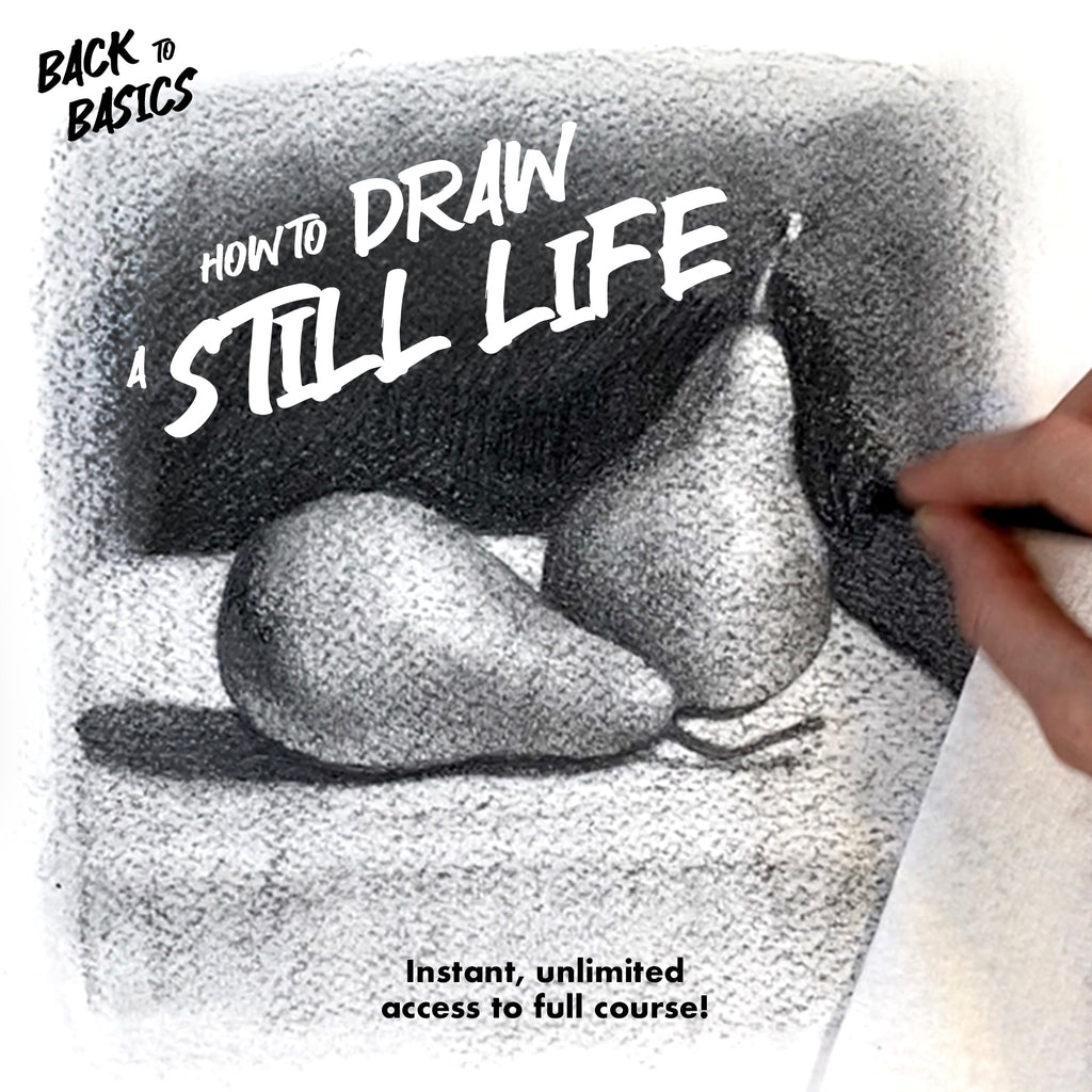 Back to Basics: How to Draw a Still Life | Instant Access!